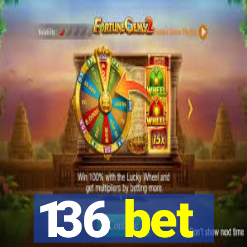 136 bet